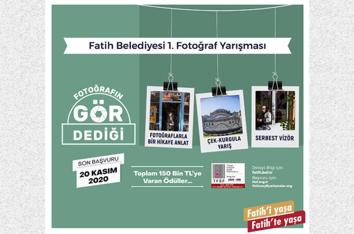 Fatih Belediyesi Fotoğraf Yarışması "Fotoğrafın Gör Dediği"